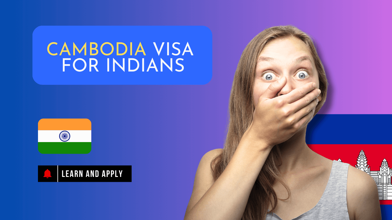 Cambodia Visa for Indians: Eligibility, Types, and Fees Explained